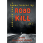Road Kill: Texas Horror by Texas Writers Volume 2 - Paperback
