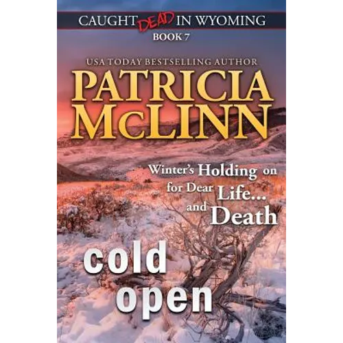 Cold Open: (Caught Dead in Wyoming, Book 7) - Paperback