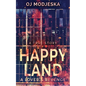 Happy Land - A Lover's Revenge: The nightclub fire that shocked a nation - Paperback