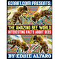 The Amazing Bee World: Interesting Facts About Bees - Paperback