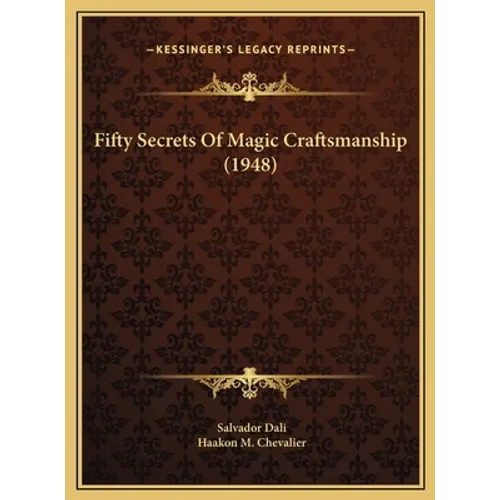 Fifty Secrets Of Magic Craftsmanship (1948) - Hardcover