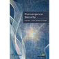 Convergence Security: Journal Volume 1 - 2016 - Paperback