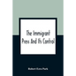 The Immigrant Press And Its Control - Paperback