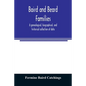 Baird and Beard families: a genealogical, biographical, and historical collection of data - Paperback