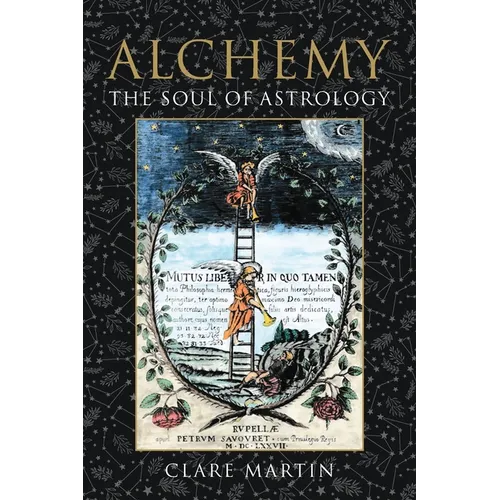 Alchemy: The Soul of Astrology - Paperback