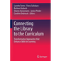 Connecting the Library to the Curriculum: Transformative Approaches That Enhance Skills for Learning - Paperback