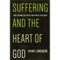 Suffering and the Heart of God: How Trauma Destroys and Christ Restores - Paperback