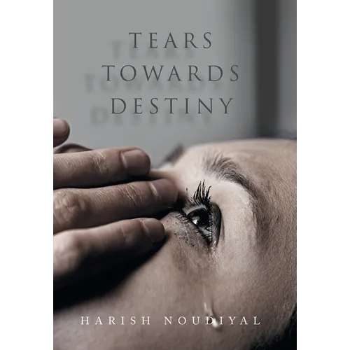 Tears Towards Destiny - Hardcover