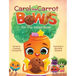 Carol the Carrot Bowls for the Salad Bowl - Hardcover