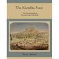 The Klondike Fever: The Life and Death of the Last Great Gold Rush - Paperback
