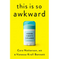 This Is So Awkward: Modern Puberty Explained - Hardcover