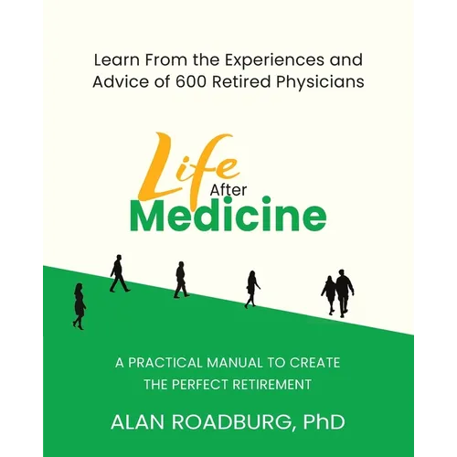 Life After Medicine: Retirement Lifestyle Readiness - Paperback