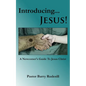 Introducing...Jesus!: A Newcomer's Guide To Jesus Christ! - Paperback
