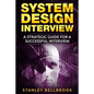 System Design Interview: A Strategic Guide for a Successful Interview - Paperback
