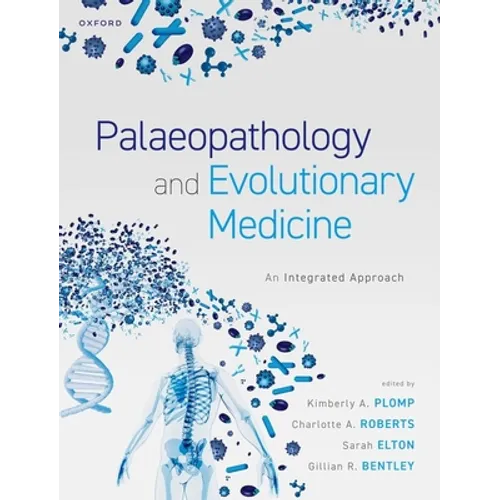Palaeopathology and Evolutionary Medicine: An Integrated Approach - Paperback