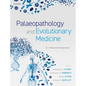 Palaeopathology and Evolutionary Medicine: An Integrated Approach - Paperback