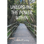 Unleashing the Power Within: A Journey of Self-Discovery Through Poetry - Paperback
