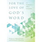 For the Love of God's Word: An Introduction to Biblical Interpretation - Hardcover