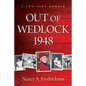 Out of Wedlock, 1948: A Two-Part Memoir - Paperback