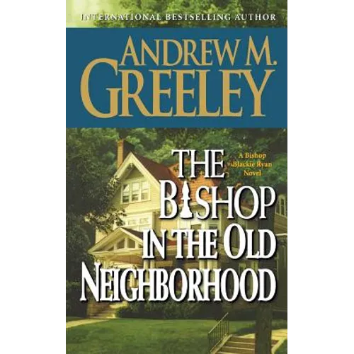 The Bishop in the Old Neighborhood: A Bishop Blackie Ryan Novel - Paperback