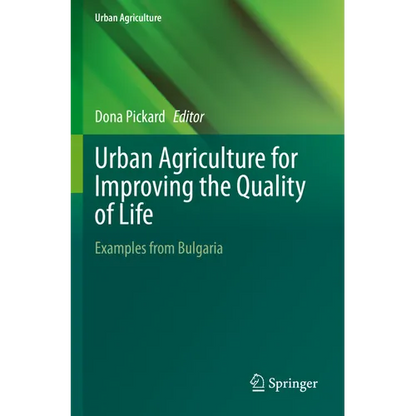 Urban Agriculture for Improving the Quality of Life: Examples from Bulgaria - Paperback