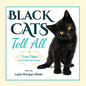 Black Cats Tell All: True Tales And Inspiring Images - Paperback