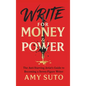 Write for Money and Power - Hardcover