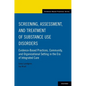 Screening, Assessment, and Treatment of Substance Use Disorders: Evidence-Based Practices, Community and Organizational Setting in the Era of Integrat - Paperback