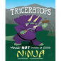 Triceratops Would Not Make a Good Ninja - Hardcover