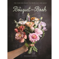 The Bouquet in a Book: Pre-Punched Pages to Press Out and Make - Paperback