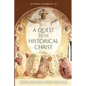 A Quest for the Historical Christ Scientia Christi and the Modern Study of Jesus - Paperback