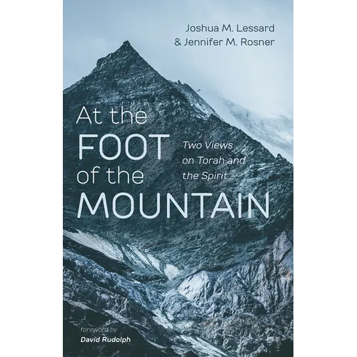 At the Foot of the Mountain: Two Views on Torah and the Spirit - Paperback
