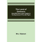 The Land of Darkness: Along with Some Further Chapters in the Experiences of the Little Pilgrim - Paperback