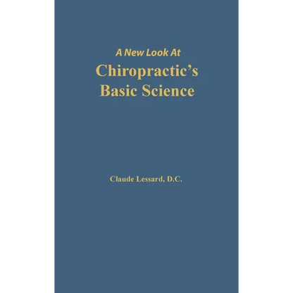 A New Look at Chiropractic's Basic Science - Hardcover