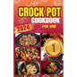 Crockpot Cookbook For One: Discover 50 Simple and Flavorful Slow Cooker Recipes for Every Meal - Paperback