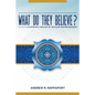 What Do They Believe?: A Systematic Theology of the Major Western Religions - Paperback