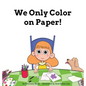 We Only Color on Paper! - Hardcover