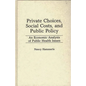 Private Choices, Social Costs, and Public Policy: An Economic Analysis of Public Health Issues - Hardcover