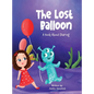 The Lost Balloon: A Book about Sharing - Hardcover