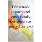 Técnicas de autocontrol emocional y herramientas para el cambio - Paperback