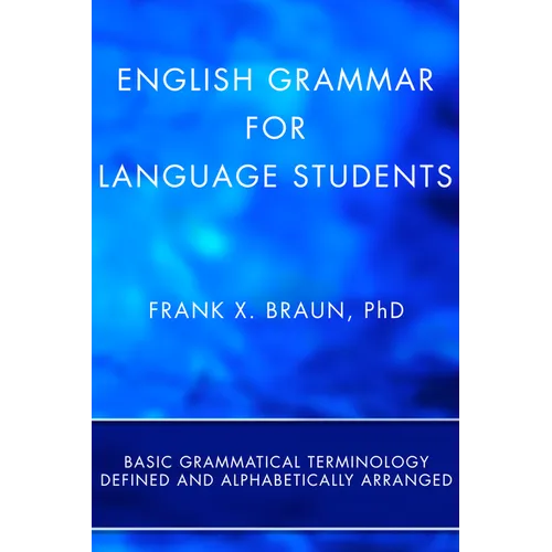 English Grammar for Language Students (Stapled Booklet): Basic Grammatical Terminology Defined and Alphabetically Arranged - Paperback