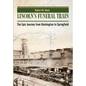 Lincoln's Funeral Train: The Epic Journey from Washington to Springfield - Hardcover