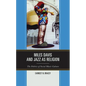 Miles Davis, and Jazz as Religion: The Politics of Social Music Culture - Paperback