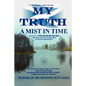 My Truth a Mist in Time - Paperback