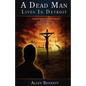 A Dead Man Lives in Detroit: But It Ain't Over Yet - Paperback