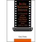 In the National Interest: A Chronicle of the National Film Board of Canada from 1949 to 1989 - Paperback