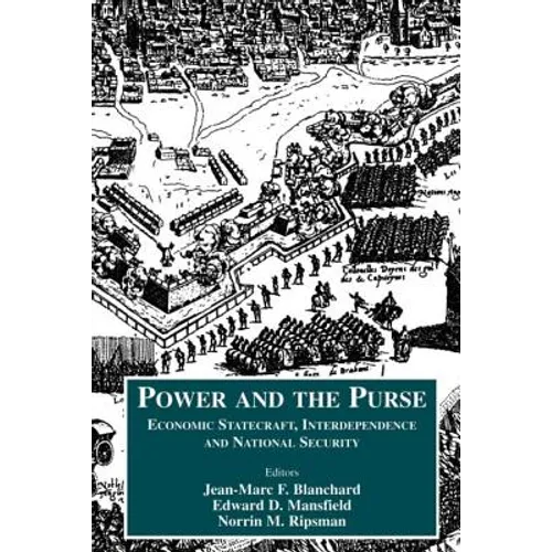 Power and the Purse: Economic Statecraft, Interdependence and National Security - Paperback