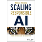 Scaling Responsible AI: From Enthusiasm to Execution - Hardcover