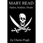 Mary Read - Sailor, Soldier, Pirate - Paperback