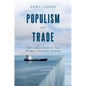 Populism and Trade: The Challenge to the Global Trading System - Hardcover